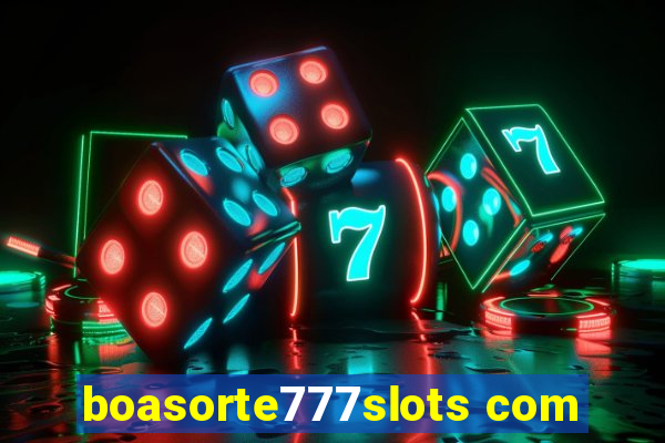 boasorte777slots com